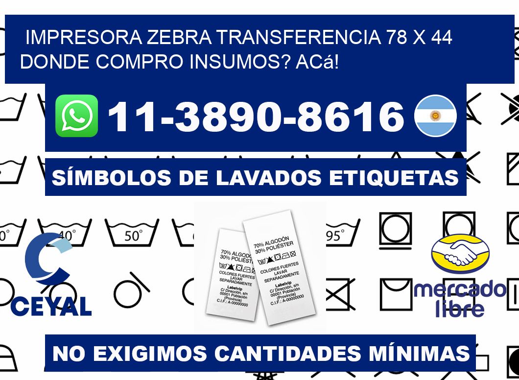 impresora zebra transferencia 78 x 44 Donde compro insumos? Acá!