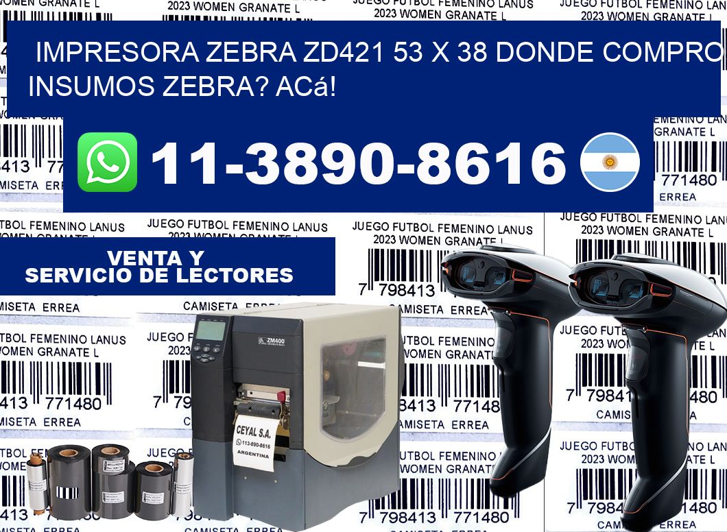 impresora zebra zd421 53 x 38 Donde compro insumos zebra? Acá!