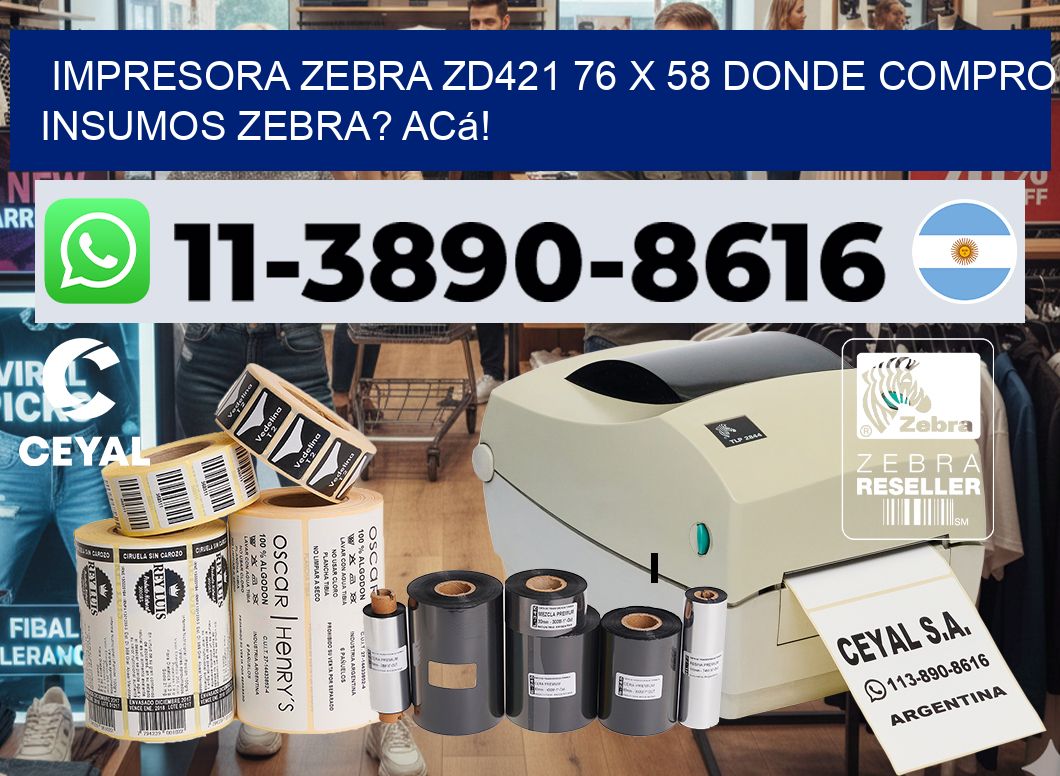 impresora zebra zd421 76 x 58 Donde compro insumos zebra? Acá!