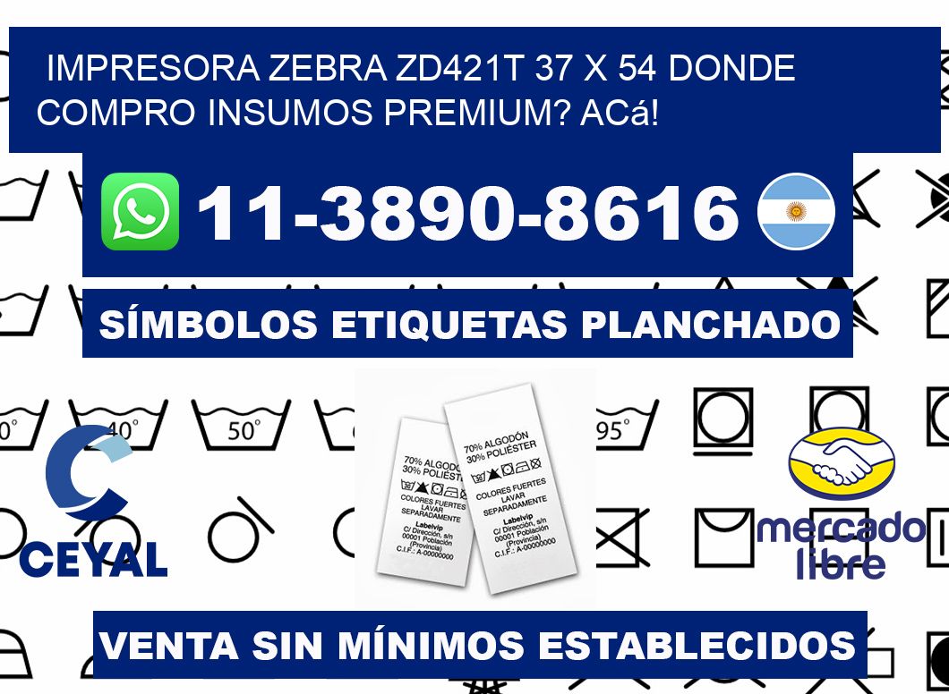 impresora zebra zd421t 37 x 54 Donde compro insumos premium? Acá!