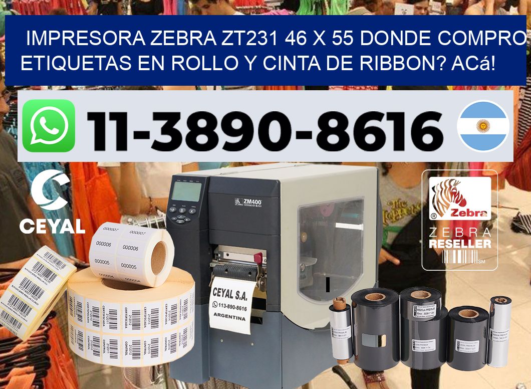 impresora zebra zt231 46 x 55 Donde compro etiquetas en rollo y cinta de ribbon? Acá!
