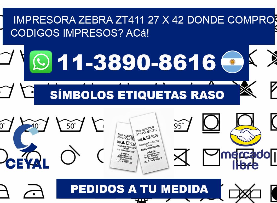 impresora zebra zt411 27 x 42 Donde compro codigos impresos? Acá!