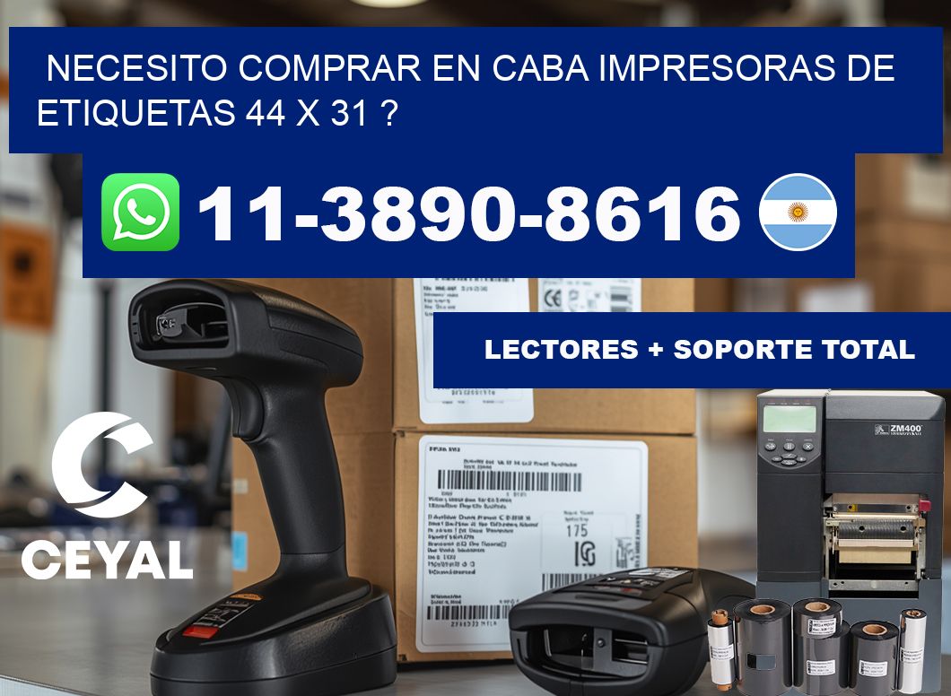necesito comprar en CABA impresoras de etiquetas 44 x 31 ?