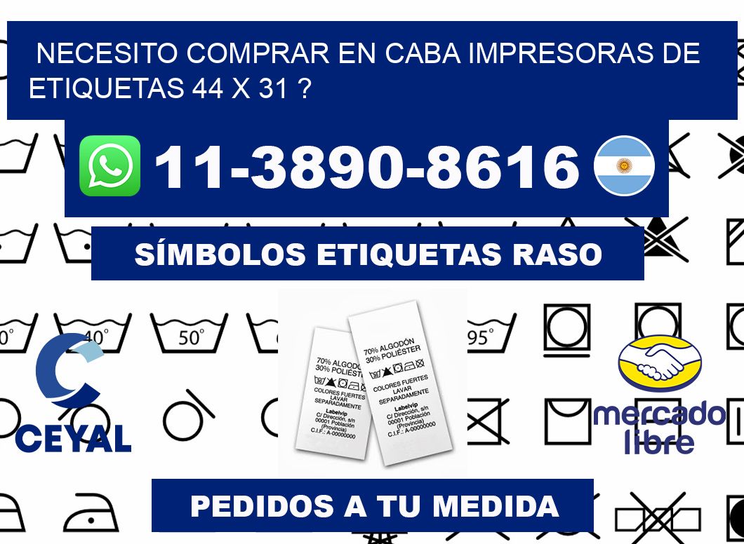 necesito comprar en CABA impresoras de etiquetas 44 x 31 ?