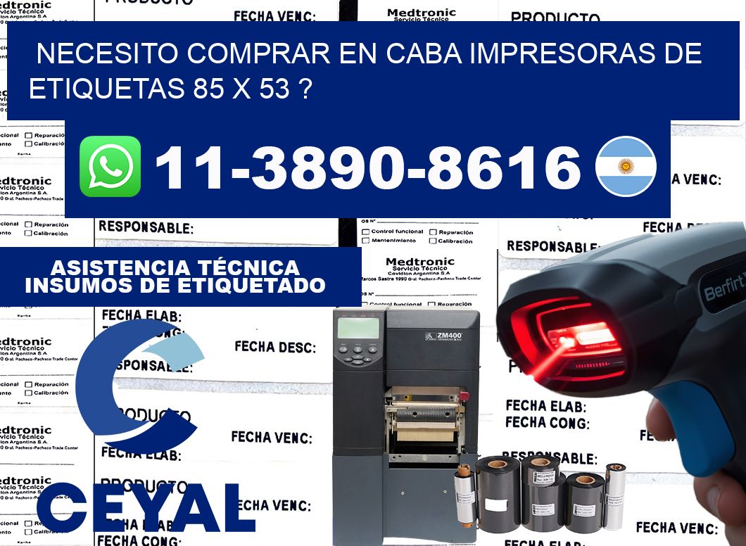necesito comprar en CABA impresoras de etiquetas 85 x 53 ?