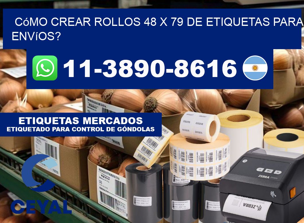 Cómo crear rollos 48 x 79 de etiquetas para envíos?
