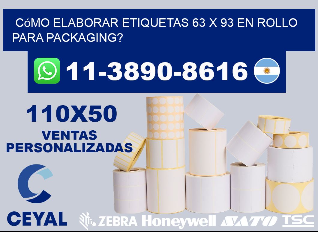 Cómo elaborar etiquetas 63 x 93 en rollo para packaging?