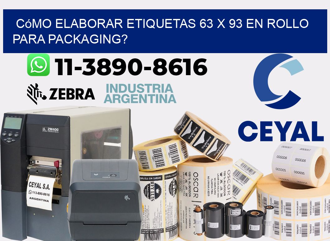 Cómo elaborar etiquetas 63 x 93 en rollo para packaging?