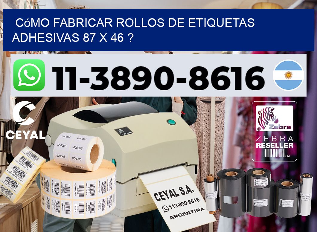 Cómo fabricar rollos de etiquetas adhesivas 87 x 46 ?