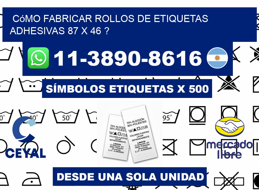 Cómo fabricar rollos de etiquetas adhesivas 87 x 46 ?