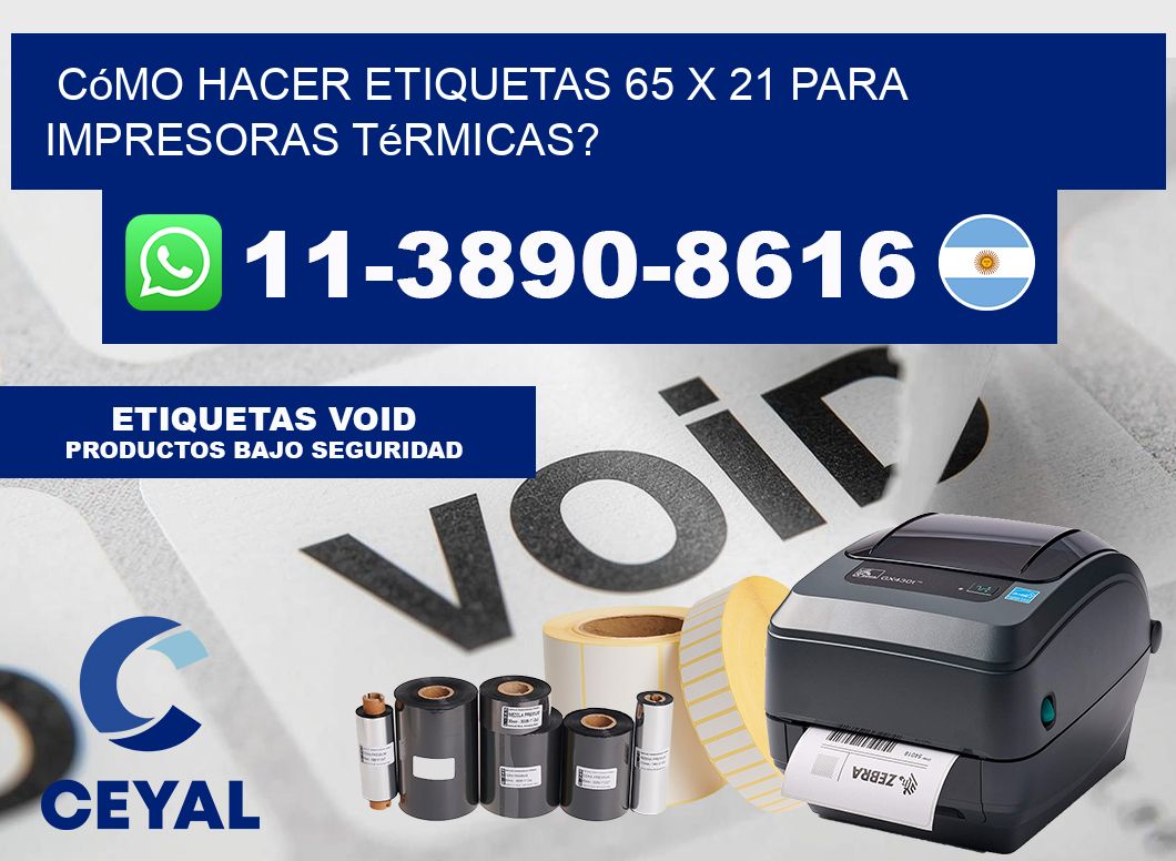 Cómo hacer etiquetas 65 x 21 para impresoras térmicas?