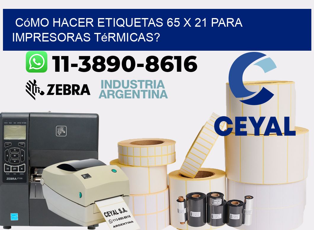 Cómo hacer etiquetas 65 x 21 para impresoras térmicas?
