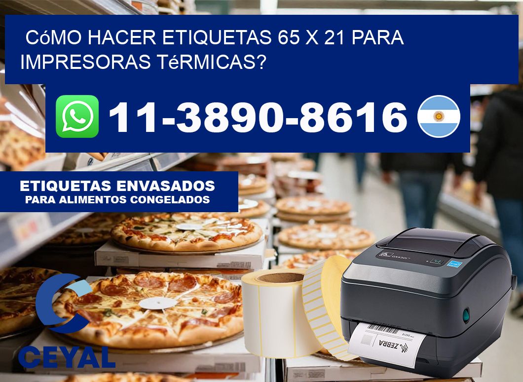Cómo hacer etiquetas 65 x 21 para impresoras térmicas?