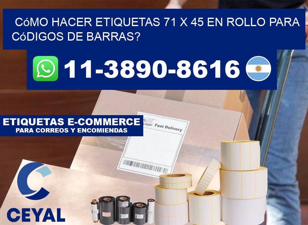 Cómo hacer etiquetas 71 x 45 en rollo para códigos de barras?