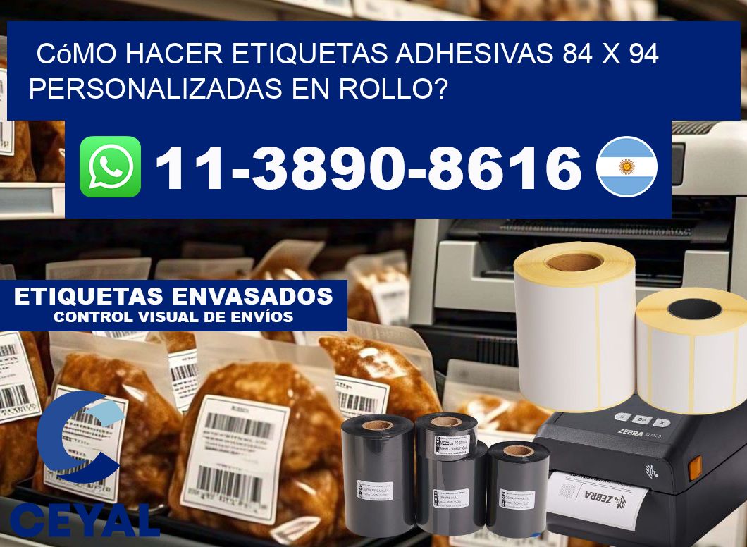 Cómo hacer etiquetas adhesivas 84 x 94 personalizadas en rollo?