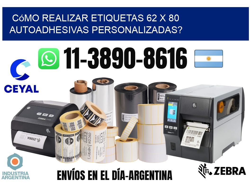 Cómo realizar etiquetas 62 x 80 autoadhesivas personalizadas?