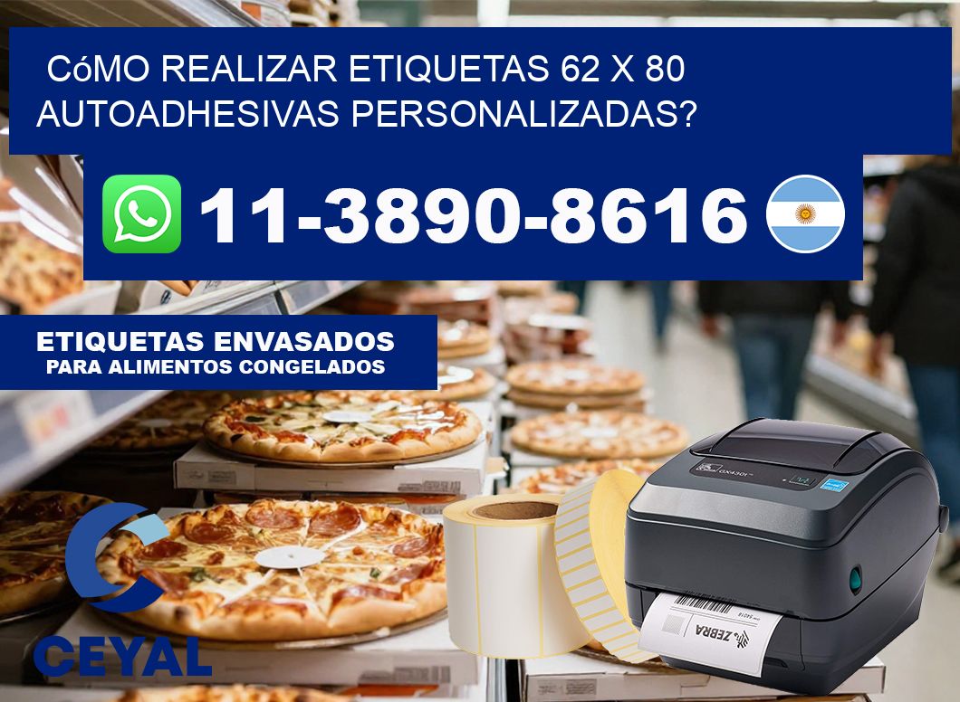 Cómo realizar etiquetas 62 x 80 autoadhesivas personalizadas?