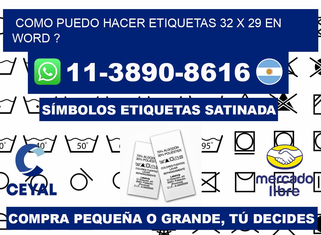 como puedo hacer etiquetas 32 x 29 en word ?