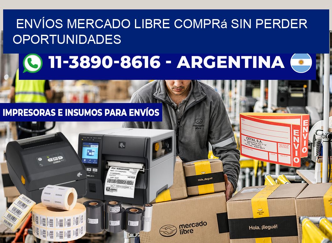 ENVÍOS MERCADO LIBRE Comprá sin perder oportunidades