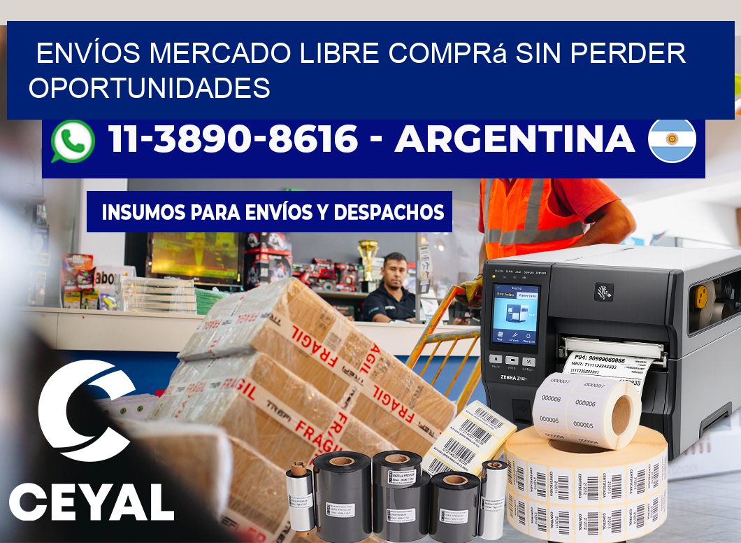 ENVÍOS MERCADO LIBRE Comprá sin perder oportunidades