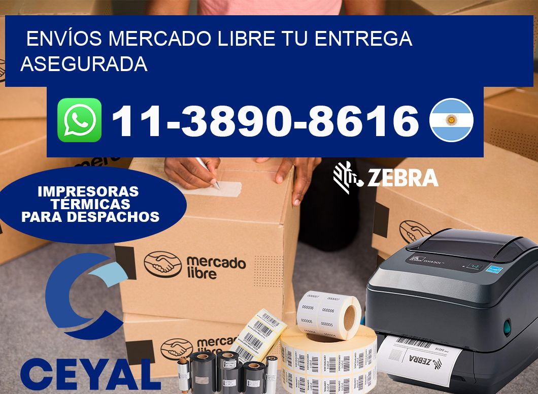 ENVÍOS MERCADO LIBRE Tu entrega asegurada