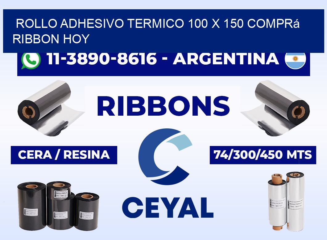 ROLLO ADHESIVO TERMICO 100 X 150 Comprá ribbon hoy