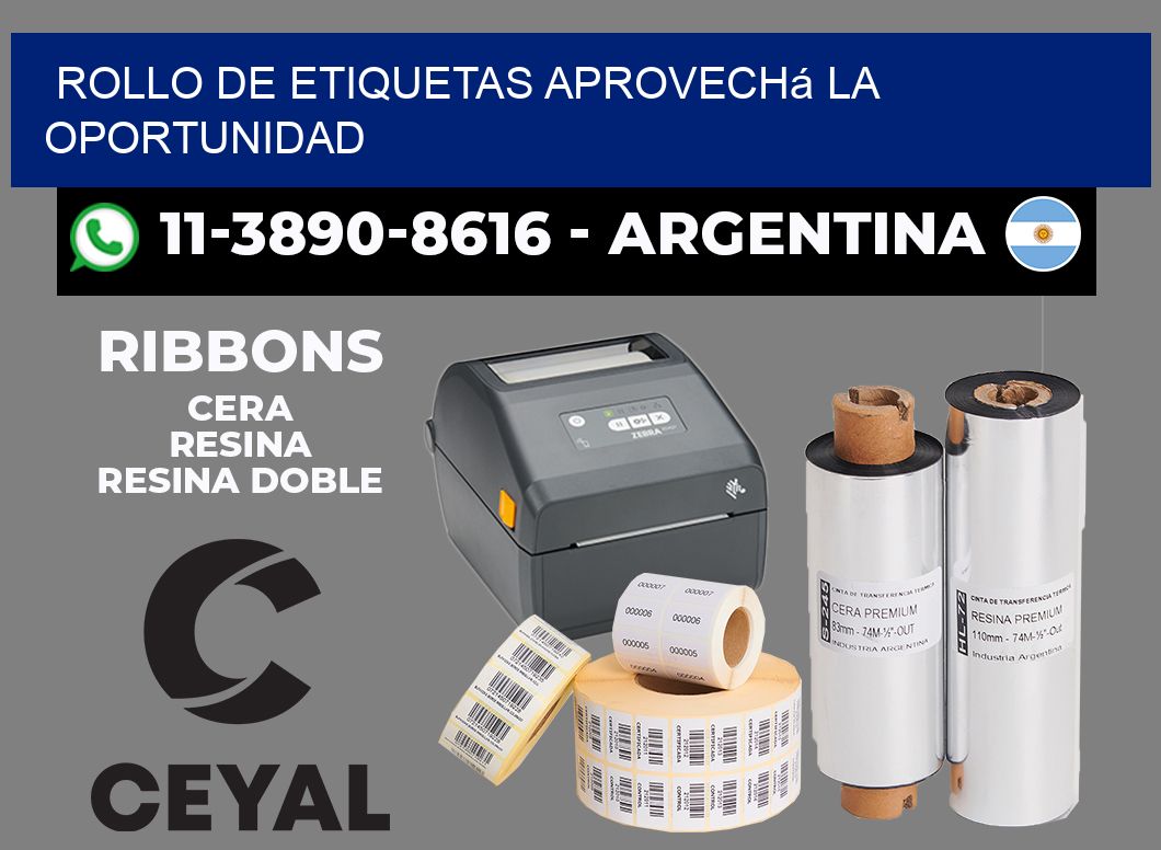 ROLLO DE ETIQUETAS Aprovechá la oportunidad