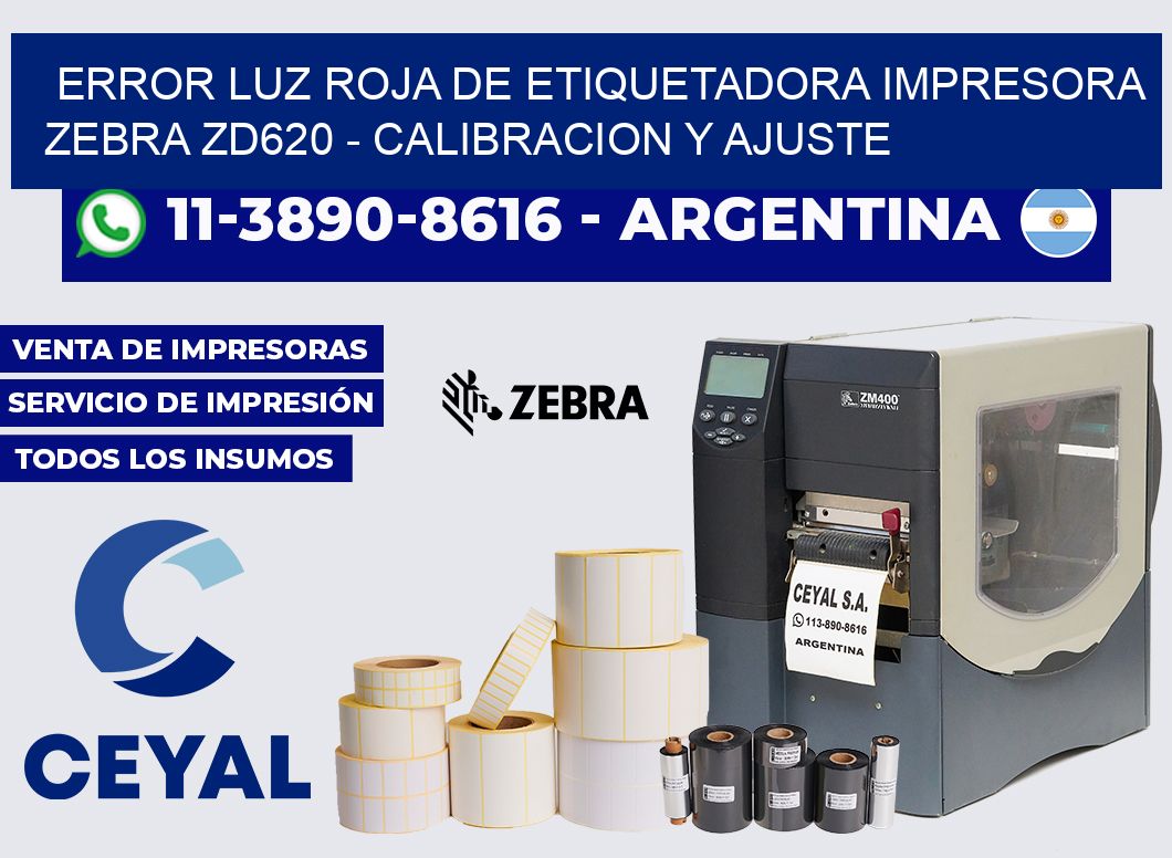 error luz roja de etiquetadora impresora Zebra ZD620 - Calibracion y Ajuste