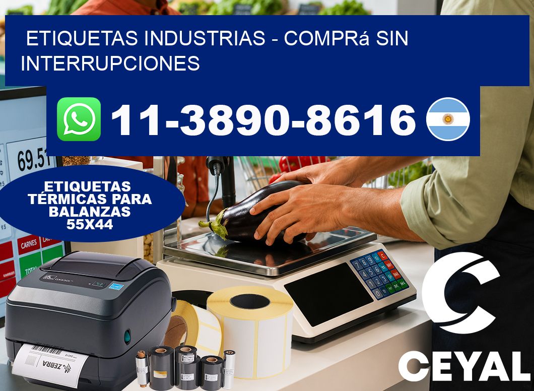 ETIQUETAS INDUSTRIAS - Comprá sin interrupciones