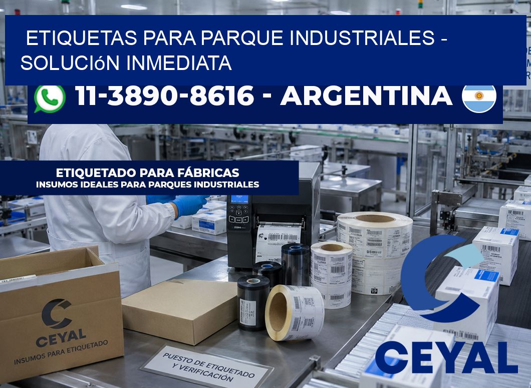 ETIQUETAS PARA PARQUE INDUSTRIALES - Solución inmediata