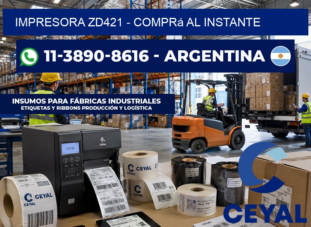 IMPRESORA ZD421 - Comprá al instante