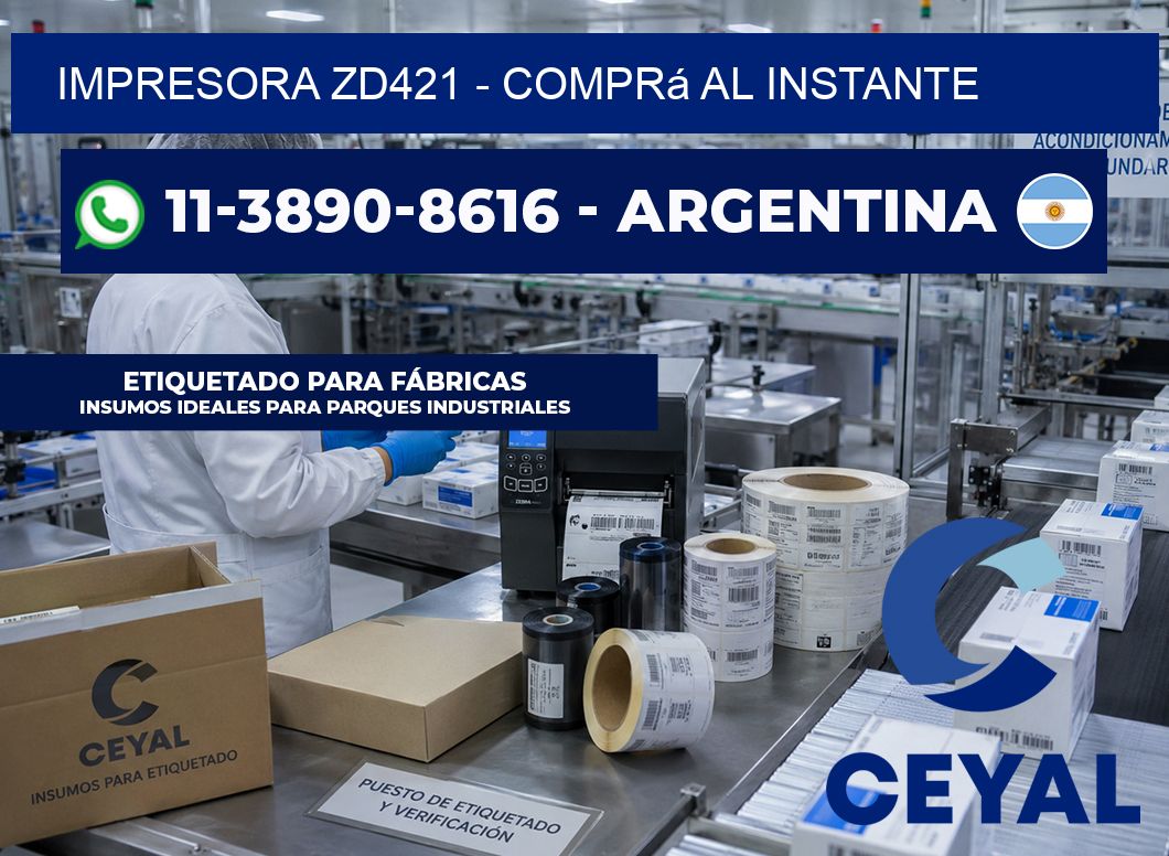 IMPRESORA ZD421 – Comprá al instante