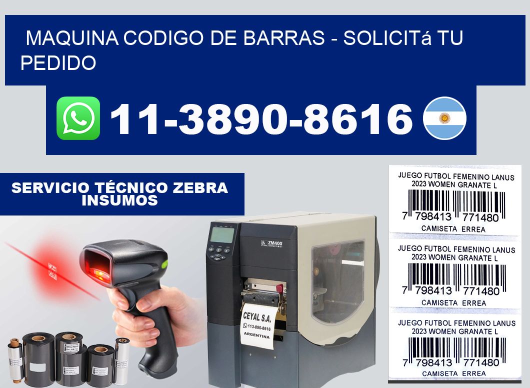 MAQUINA CODIGO DE BARRAS - Solicitá tu pedido