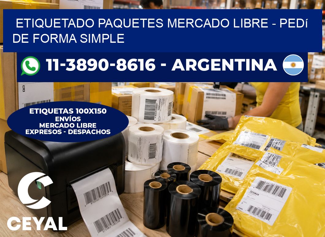 etiquetado paquetes mercado libre - Pedí de forma simple