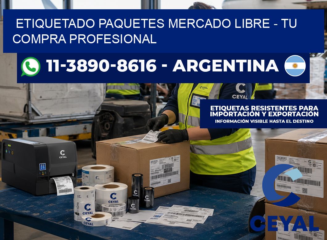 etiquetado paquetes mercado libre - Tu compra profesional