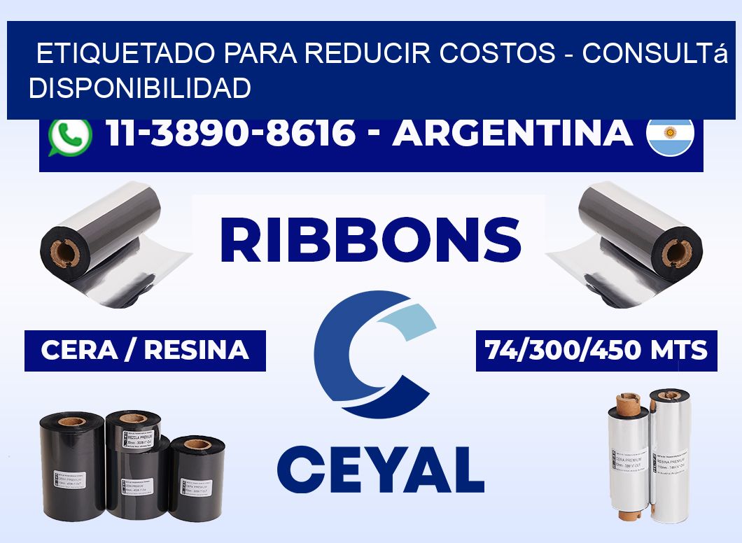 ETIQUETADO PARA REDUCIR COSTOS - Consultá disponibilidad