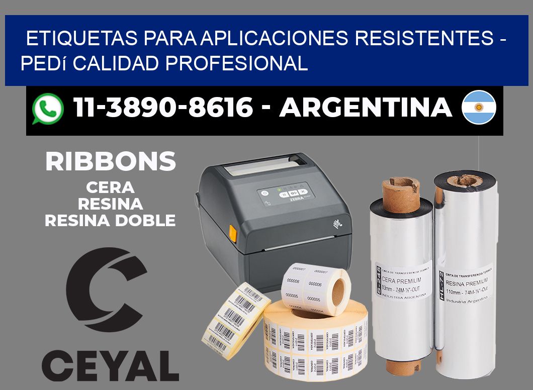 ETIQUETAS PARA APLICACIONES RESISTENTES - Pedí calidad profesional